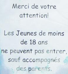 …mais les enfants de moins de 18 ans non accompagné de leurs parents ne sont pas admis